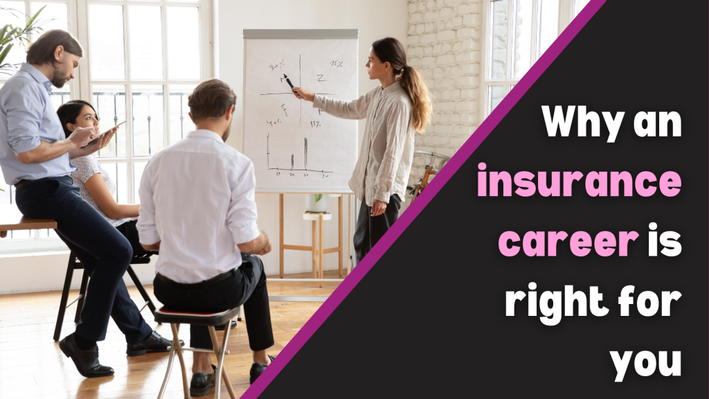 Why an Insurance Career Is Right for You